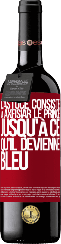 39,95 € Envoi gratuit | Vin rouge Édition RED MBE Réserve L'astuce consiste à axfisiar le prince jusqu'à ce qu'il devienne bleu Étiquette Rouge. Étiquette personnalisable Réserve 12 Mois Récolte 2016 Tempranillo