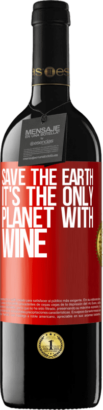 39,95 € Free Shipping | Red Wine RED Edition MBE Reserve Save the earth. It's the only planet with wine Red Label. Customizable label Reserve 12 Months Harvest 2016 Tempranillo
