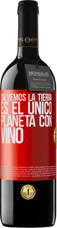 39,95 € Envío gratis | Vino Tinto Edición RED MBE Reserva Salvemos la tierra. Es el único planeta con vino Etiqueta Roja. Etiqueta personalizable Reserva 12 Meses Cosecha 2014 Tempranillo