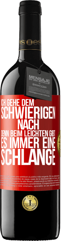 39,95 € | Rotwein RED Ausgabe MBE Reserve Ich gehe dem Schwierigen nach, denn beim Leichten gibt es immer eine Schlange Rote Markierung. Anpassbares Etikett Reserve 12 Monate Ernte 2016 Tempranillo