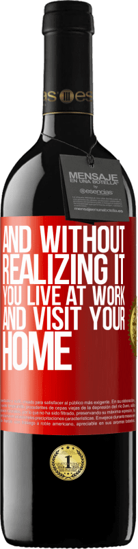«И не осознавая этого, вы живете на работе и посещаете свой дом» Издание RED MBE Бронировать