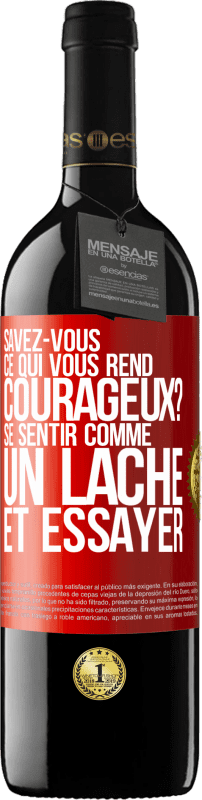 39,95 € | Vin rouge Édition RED MBE Réserve Savez-vous ce qui vous rend courageux? Se sentir comme un lâche et essayer Étiquette Rouge. Étiquette personnalisable Réserve 12 Mois Récolte 2015 Tempranillo