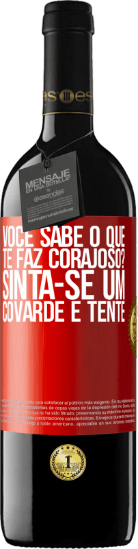 39,95 € | Vinho tinto Edição RED MBE Reserva você sabe o que te faz corajoso? Sinta-se um covarde e tente Etiqueta Vermelha. Etiqueta personalizável Reserva 12 Meses Colheita 2015 Tempranillo