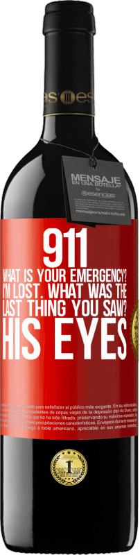 «911, какая твоя скорая помощь? Я потерялся Что ты видел в последний раз? Его глаза» Издание RED MBE Бронировать