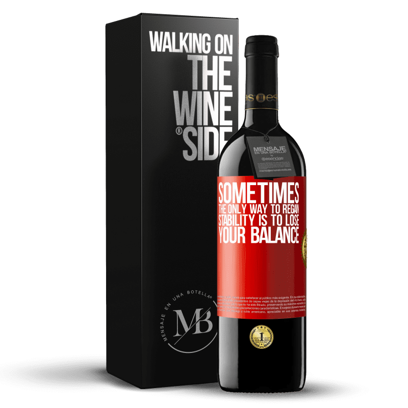 29,95 € Free Shipping | Red Wine RED Edition Crianza 6 Months Sometimes, the only way to regain stability is to lose your balance Red Label. Customizable label Aging in oak barrels 6 Months Harvest 2019 Tempranillo