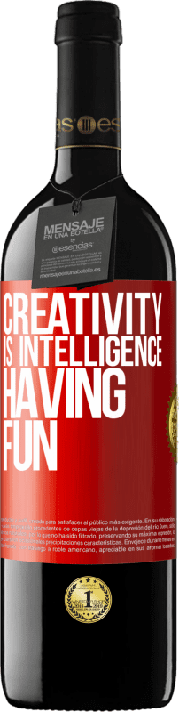 39,95 € | Red Wine RED Edition MBE Reserve Creativity is intelligence having fun Red Label. Customizable label Reserve 12 Months Harvest 2015 Tempranillo