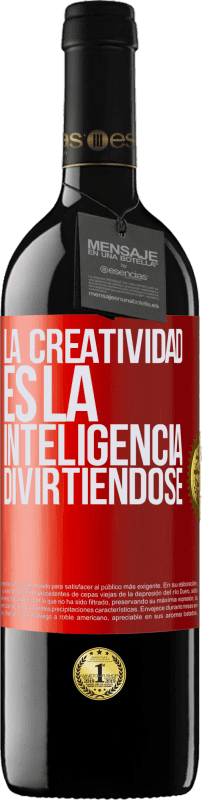 39,95 € | Vino Tinto Edición RED MBE Reserva La creatividad es la inteligencia divirtiéndose Etiqueta Roja. Etiqueta personalizable Reserva 12 Meses Cosecha 2015 Tempranillo