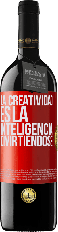 39,95 € Envío gratis | Vino Tinto Edición RED MBE Reserva La creatividad es la inteligencia divirtiéndose Etiqueta Roja. Etiqueta personalizable Reserva 12 Meses Cosecha 2016 Tempranillo