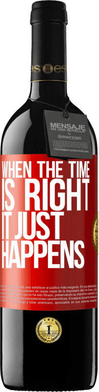 39,95 € Free Shipping | Red Wine RED Edition MBE Reserve When the time is right, it just happens Red Label. Customizable label Reserve 12 Months Harvest 2014 Tempranillo