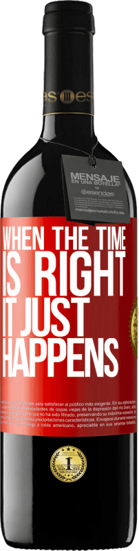 39,95 € | Red Wine RED Edition MBE Reserve When the time is right, it just happens Red Label. Customizable label Reserve 12 Months Harvest 2015 Tempranillo