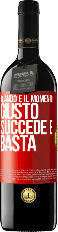 39,95 € Spedizione Gratuita | Vino rosso Edizione RED MBE Riserva Quando è il momento giusto, succede e basta Etichetta Rossa. Etichetta personalizzabile Riserva 12 Mesi Raccogliere 2016 Tempranillo
