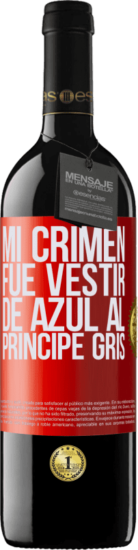 «Mi crimen fue vestir de azul al príncipe gris» Edición RED MBE Reserva