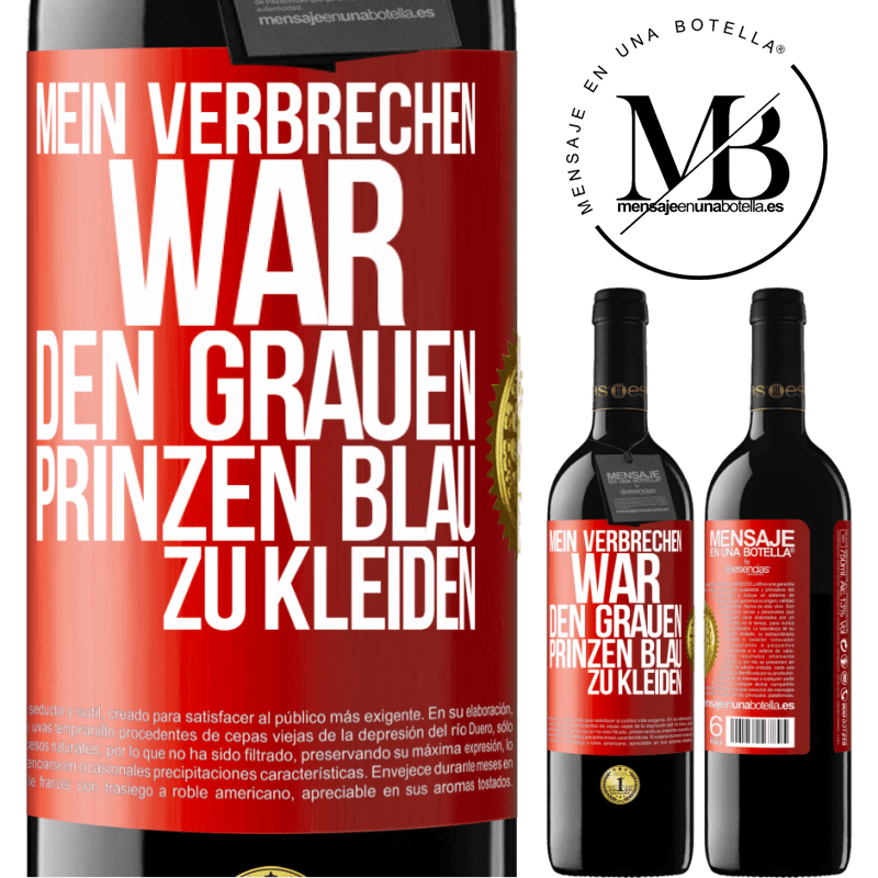 39,95 € Kostenloser Versand | Rotwein RED Ausgabe MBE Reserve Mein Verbrechen war den grauen Prinzen blau zu kleiden Rote Markierung. Anpassbares Etikett Reserve 12 Monate Ernte 2014 Tempranillo