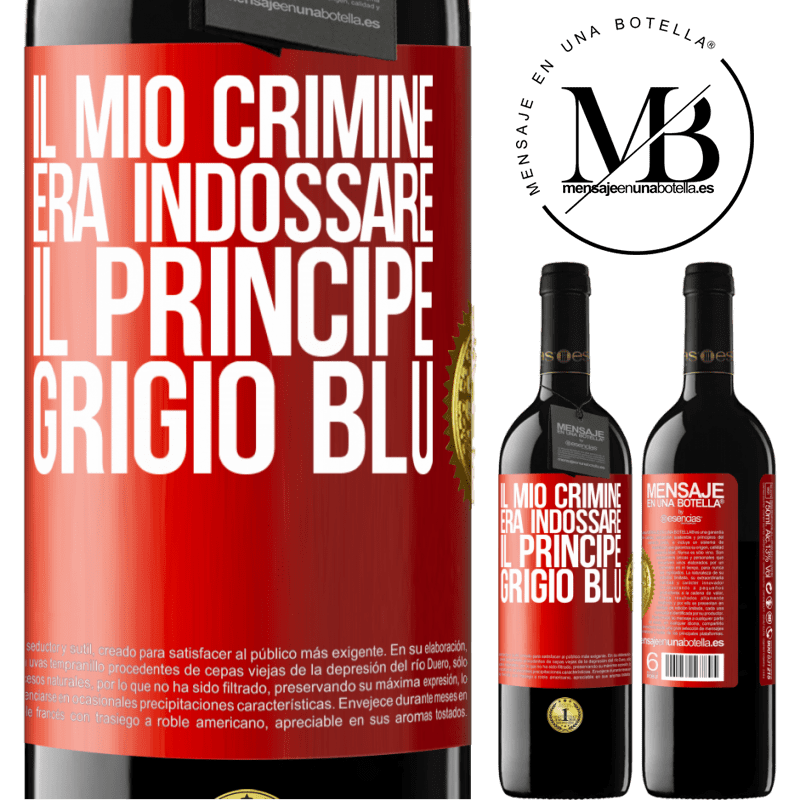 39,95 € Spedizione Gratuita | Vino rosso Edizione RED MBE Riserva Il mio crimine era indossare il principe grigio blu Etichetta Rossa. Etichetta personalizzabile Riserva 12 Mesi Raccogliere 2014 Tempranillo