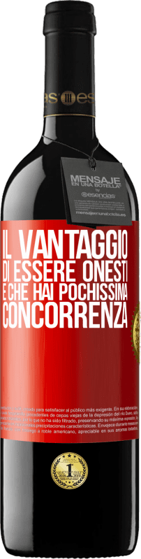 39,95 € | Vino rosso Edizione RED MBE Riserva Il vantaggio di essere onesti è che hai pochissima concorrenza Etichetta Rossa. Etichetta personalizzabile Riserva 12 Mesi Raccogliere 2015 Tempranillo