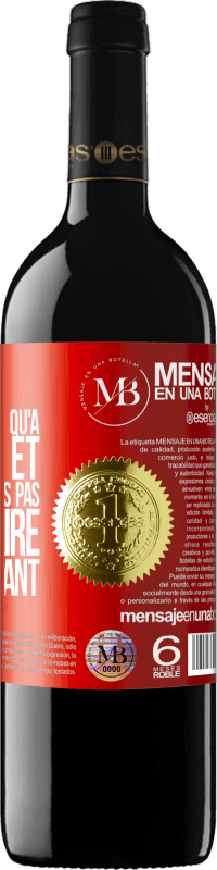 «Un jour j'étais plus à toi qu'à moi-même et tu ne savais pas quoi en faire avec autant» Édition RED MBE Réserve