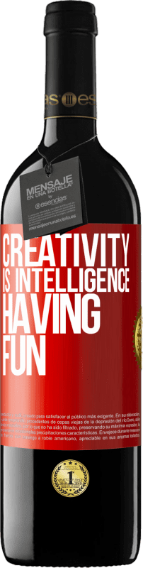 39,95 € | Red Wine RED Edition MBE Reserve Creativity is intelligence having fun Red Label. Customizable label Reserve 12 Months Harvest 2015 Tempranillo