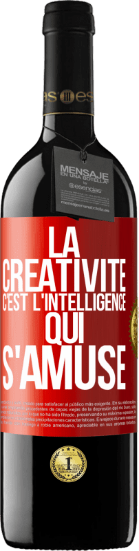 39,95 € | Vin rouge Édition RED MBE Réserve La créativité c'est l'intelligence qui s'amuse Étiquette Rouge. Étiquette personnalisable Réserve 12 Mois Récolte 2014 Tempranillo