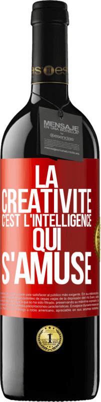 39,95 € Envoi gratuit | Vin rouge Édition RED MBE Réserve La créativité c'est l'intelligence qui s'amuse Étiquette Rouge. Étiquette personnalisable Réserve 12 Mois Récolte 2016 Tempranillo