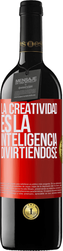 39,95 € Envío gratis | Vino Tinto Edición RED MBE Reserva La creatividad es la inteligencia divirtiéndose Etiqueta Roja. Etiqueta personalizable Reserva 12 Meses Cosecha 2016 Tempranillo