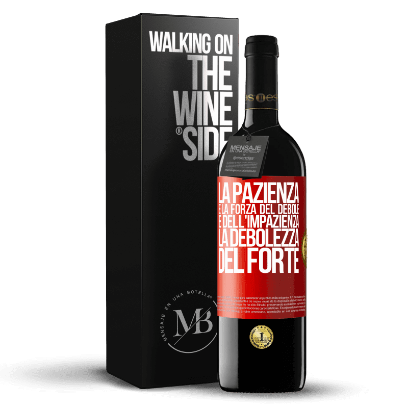 39,95 € Spedizione Gratuita | Vino rosso Edizione RED MBE Riserva La pazienza è la forza del debole e dell'impazienza, la debolezza del forte Etichetta Rossa. Etichetta personalizzabile Riserva 12 Mesi Raccogliere 2016 Tempranillo