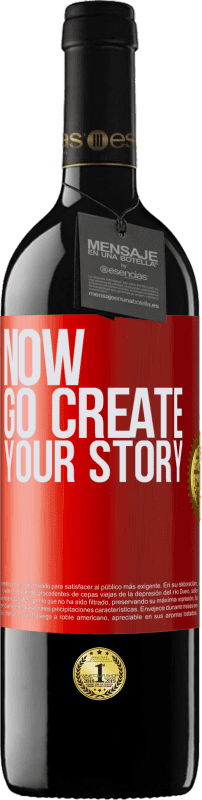 39,95 € | Vino Tinto Edición RED MBE Reserva Now, go create your story Etiqueta Roja. Etiqueta personalizable Reserva 12 Meses Cosecha 2014 Tempranillo