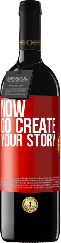 39,95 € Envio grátis | Vinho tinto Edição RED MBE Reserva Now, go create your story Etiqueta Vermelha. Etiqueta personalizável Reserva 12 Meses Colheita 2015 Tempranillo