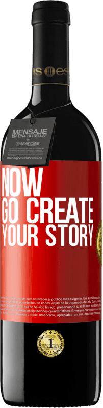 39,95 € | Vinho tinto Edição RED MBE Reserva Now, go create your story Etiqueta Vermelha. Etiqueta personalizável Reserva 12 Meses Colheita 2016 Tempranillo