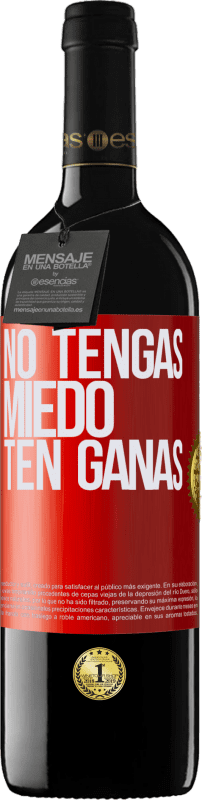 39,95 € | Vino Tinto Edición RED MBE Reserva No tengas miedo, ten ganas Etiqueta Roja. Etiqueta personalizable Reserva 12 Meses Cosecha 2015 Tempranillo