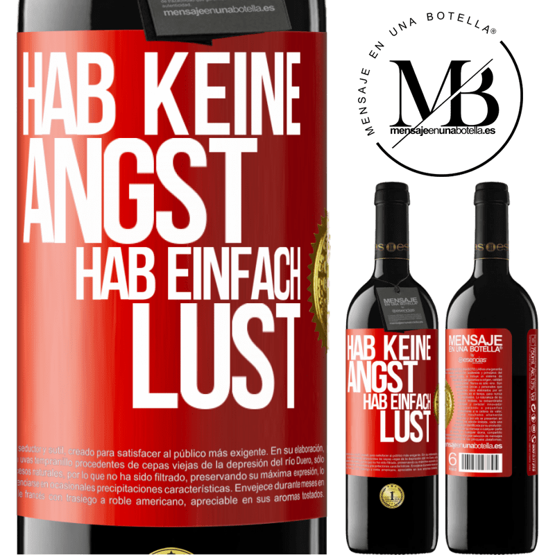 39,95 € Kostenloser Versand | Rotwein RED Ausgabe MBE Reserve Hab keine Angst, hab einfach Lust Rote Markierung. Anpassbares Etikett Reserve 12 Monate Ernte 2014 Tempranillo