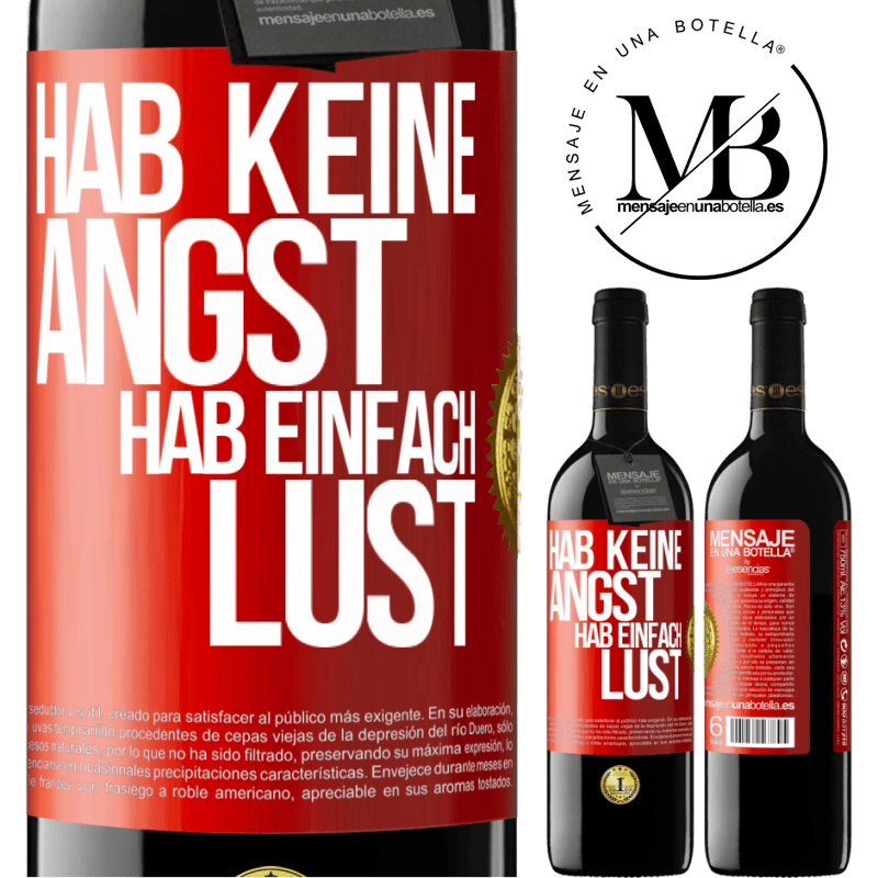 39,95 € Kostenloser Versand | Rotwein RED Ausgabe MBE Reserve Hab keine Angst, hab einfach Lust Rote Markierung. Anpassbares Etikett Reserve 12 Monate Ernte 2016 Tempranillo