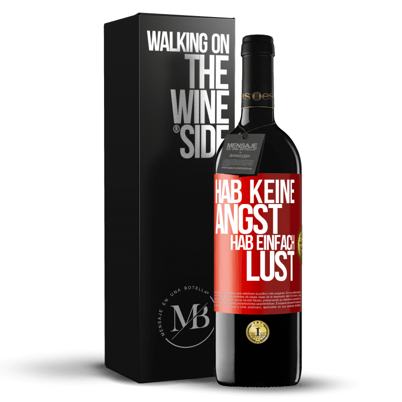 39,95 € Kostenloser Versand | Rotwein RED Ausgabe MBE Reserve Hab keine Angst, hab einfach Lust Rote Markierung. Anpassbares Etikett Reserve 12 Monate Ernte 2015 Tempranillo