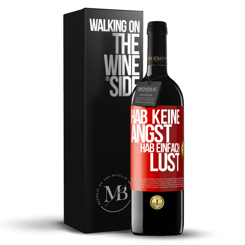 39,95 € Kostenloser Versand | Rotwein RED Ausgabe MBE Reserve Hab keine Angst, hab einfach Lust Rote Markierung. Anpassbares Etikett Reserve 12 Monate Ernte 2016 Tempranillo