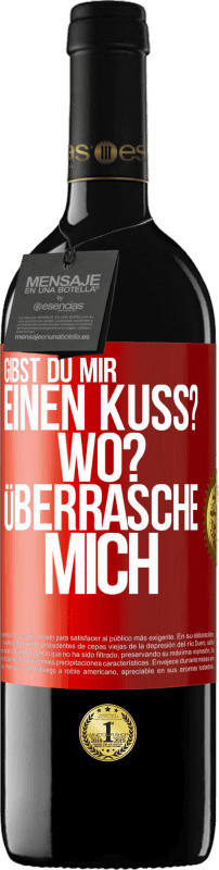 39,95 € Kostenloser Versand | Rotwein RED Ausgabe MBE Reserve Gibst du mir einen Kuss? Wo? Überrasche mich Rote Markierung. Anpassbares Etikett Reserve 12 Monate Ernte 2016 Tempranillo