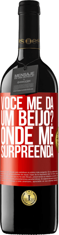 39,95 € | Vinho tinto Edição RED MBE Reserva você me dá um beijo? Onde Me surpreenda Etiqueta Vermelha. Etiqueta personalizável Reserva 12 Meses Colheita 2015 Tempranillo