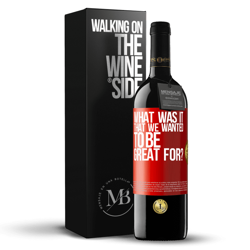 29,95 € Free Shipping | Red Wine RED Edition Crianza 6 Months what was it that we wanted to be great for? Red Label. Customizable label Aging in oak barrels 6 Months Harvest 2020 Tempranillo