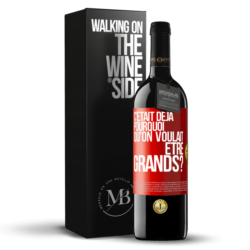 39,95 € Envoi gratuit | Vin rouge Édition RED MBE Réserve C'était déjà pourquoi qu'on voulait être grands? Étiquette Rouge. Étiquette personnalisable Réserve 12 Mois Récolte 2015 Tempranillo