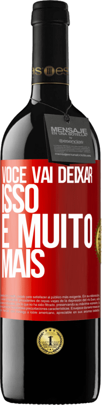 39,95 € | Vinho tinto Edição RED MBE Reserva Você vai deixar isso e muito mais Etiqueta Vermelha. Etiqueta personalizável Reserva 12 Meses Colheita 2015 Tempranillo