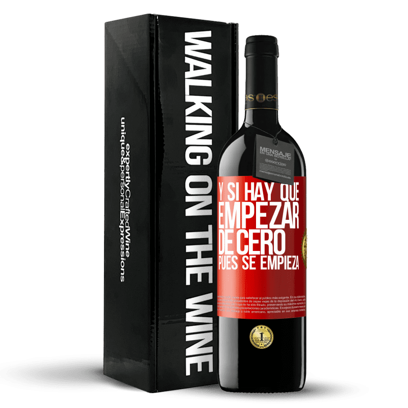 29,95 € Envío gratis | Vino Tinto Edición RED Crianza 6 Meses Y si hay que empezar de cero, pues se empieza Etiqueta Roja. Etiqueta personalizable Crianza en barrica de roble 6 Meses Cosecha 2020 Tempranillo