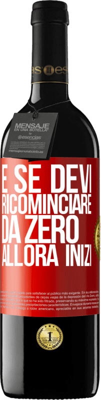 39,95 € | Vino rosso Edizione RED MBE Riserva E se devi ricominciare da zero, allora inizi Etichetta Rossa. Etichetta personalizzabile Riserva 12 Mesi Raccogliere 2015 Tempranillo