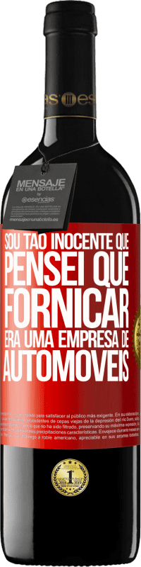 39,95 € Envio grátis | Vinho tinto Edição RED MBE Reserva Sou tão inocente que pensei que fornicar era uma empresa de automóveis Etiqueta Vermelha. Etiqueta personalizável Reserva 12 Meses Colheita 2016 Tempranillo