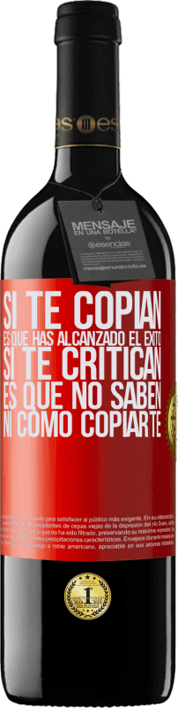 39,95 € | Vino Tinto Edición RED MBE Reserva Si te copian, es que has alcanzado el éxito. Si te critican, es que no saben ni como copiarte Etiqueta Roja. Etiqueta personalizable Reserva 12 Meses Cosecha 2015 Tempranillo