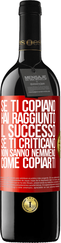 39,95 € Spedizione Gratuita | Vino rosso Edizione RED MBE Riserva Se ti copiano, hai raggiunto il successo. Se ti criticano, non sanno nemmeno come copiarti Etichetta Rossa. Etichetta personalizzabile Riserva 12 Mesi Raccogliere 2014 Tempranillo