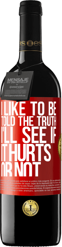«I like to be told the truth, I'll see if it hurts or not» RED Edition MBE Reserve