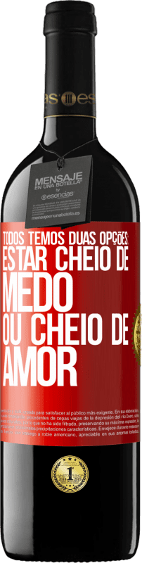 «Todos temos duas opções: estar cheio de medo ou cheio de amor» Edição RED MBE Reserva