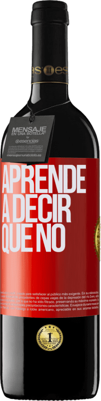 39,95 € | Vino Tinto Edición RED MBE Reserva Aprende a decir que no Etiqueta Roja. Etiqueta personalizable Reserva 12 Meses Cosecha 2015 Tempranillo