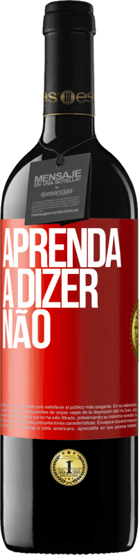 39,95 € | Vinho tinto Edição RED MBE Reserva Aprenda a dizer não Etiqueta Vermelha. Etiqueta personalizável Reserva 12 Meses Colheita 2015 Tempranillo