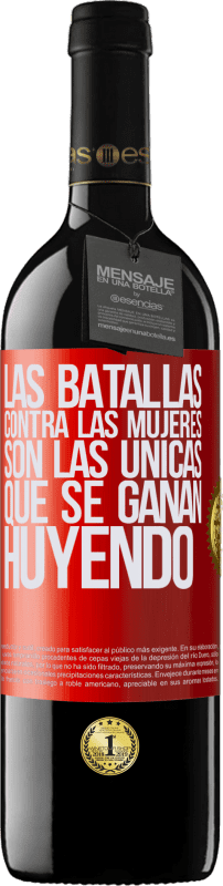 39,95 € | Vino Tinto Edición RED MBE Reserva Las batallas contra las mujeres son las únicas que se ganan huyendo Etiqueta Roja. Etiqueta personalizable Reserva 12 Meses Cosecha 2014 Tempranillo