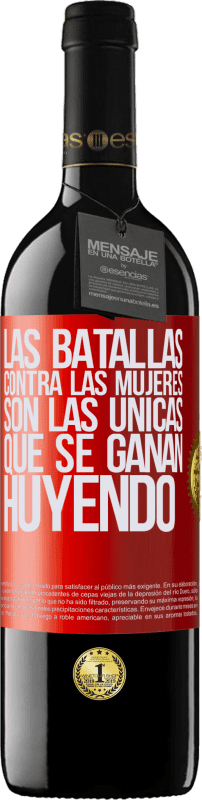 39,95 € Envío gratis | Vino Tinto Edición RED MBE Reserva Las batallas contra las mujeres son las únicas que se ganan huyendo Etiqueta Roja. Etiqueta personalizable Reserva 12 Meses Cosecha 2016 Tempranillo