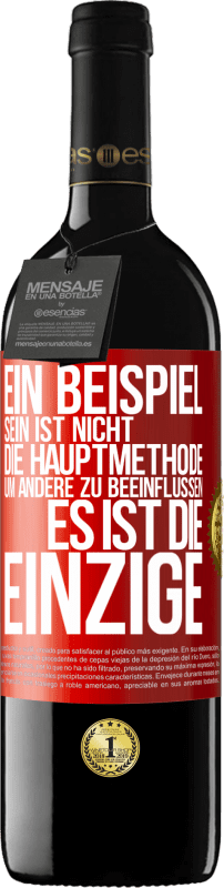 39,95 € | Rotwein RED Ausgabe MBE Reserve Ein Beispiel sein ist nicht die Hauptmethode, um andere zu beeinflussen, es ist die Einzige Rote Markierung. Anpassbares Etikett Reserve 12 Monate Ernte 2015 Tempranillo